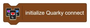 Initialise Quarky Connect Block